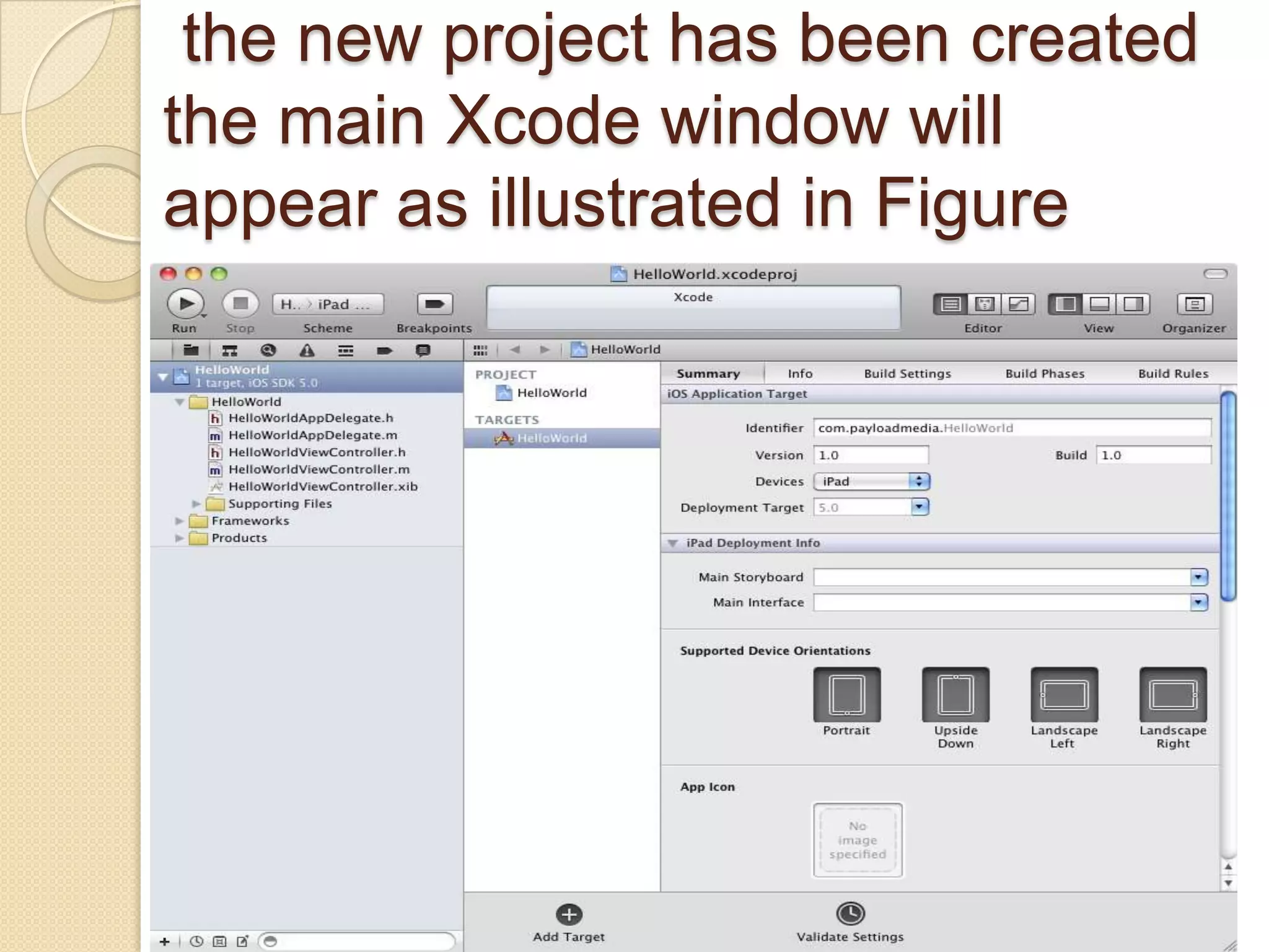 the new project has been created
the main Xcode window will
appear as illustrated in Figure
 