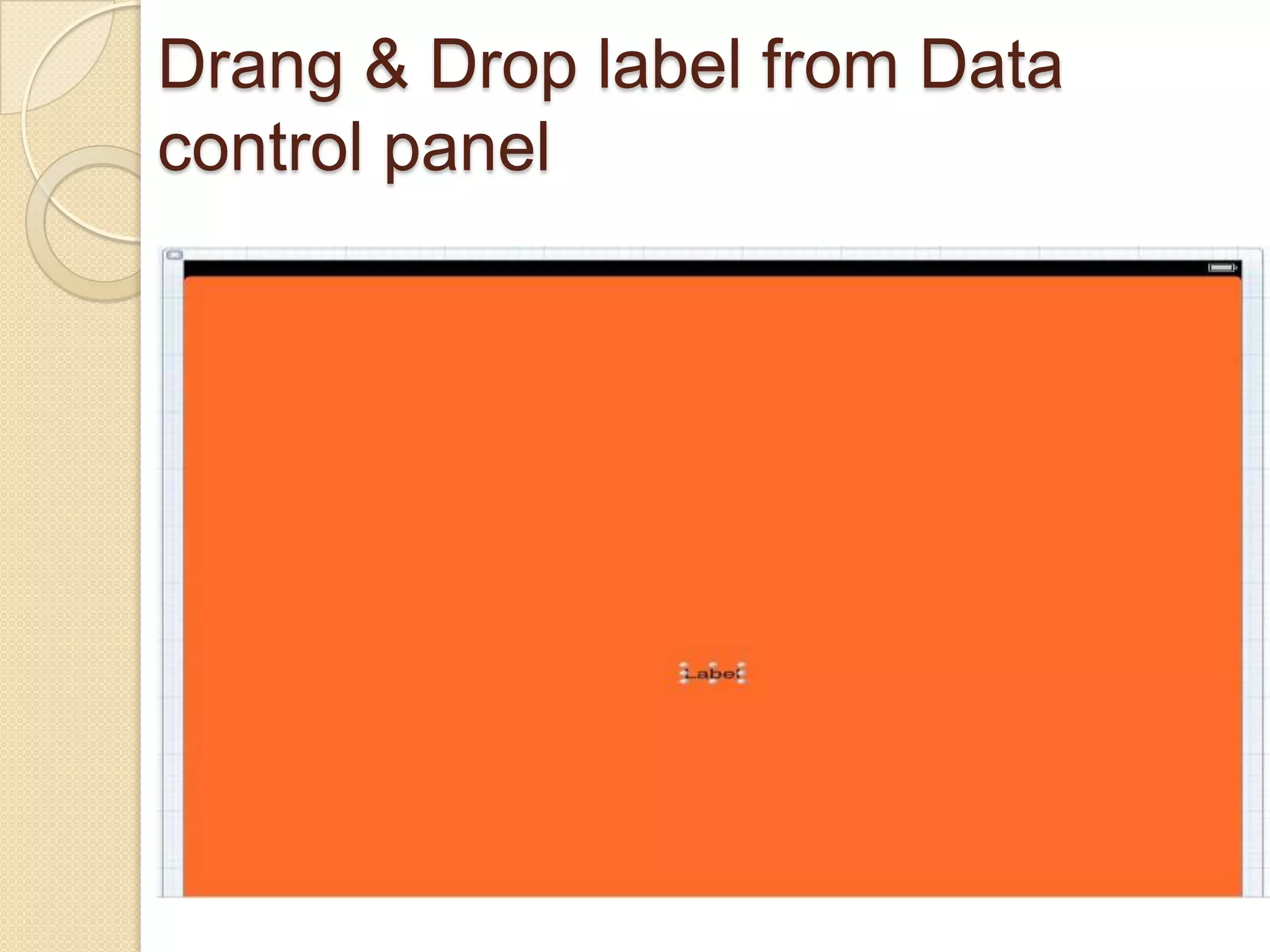 Drang & Drop label from Data
control panel
 