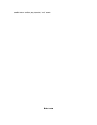 model how a student preceives the “real” world.




                                      References
 