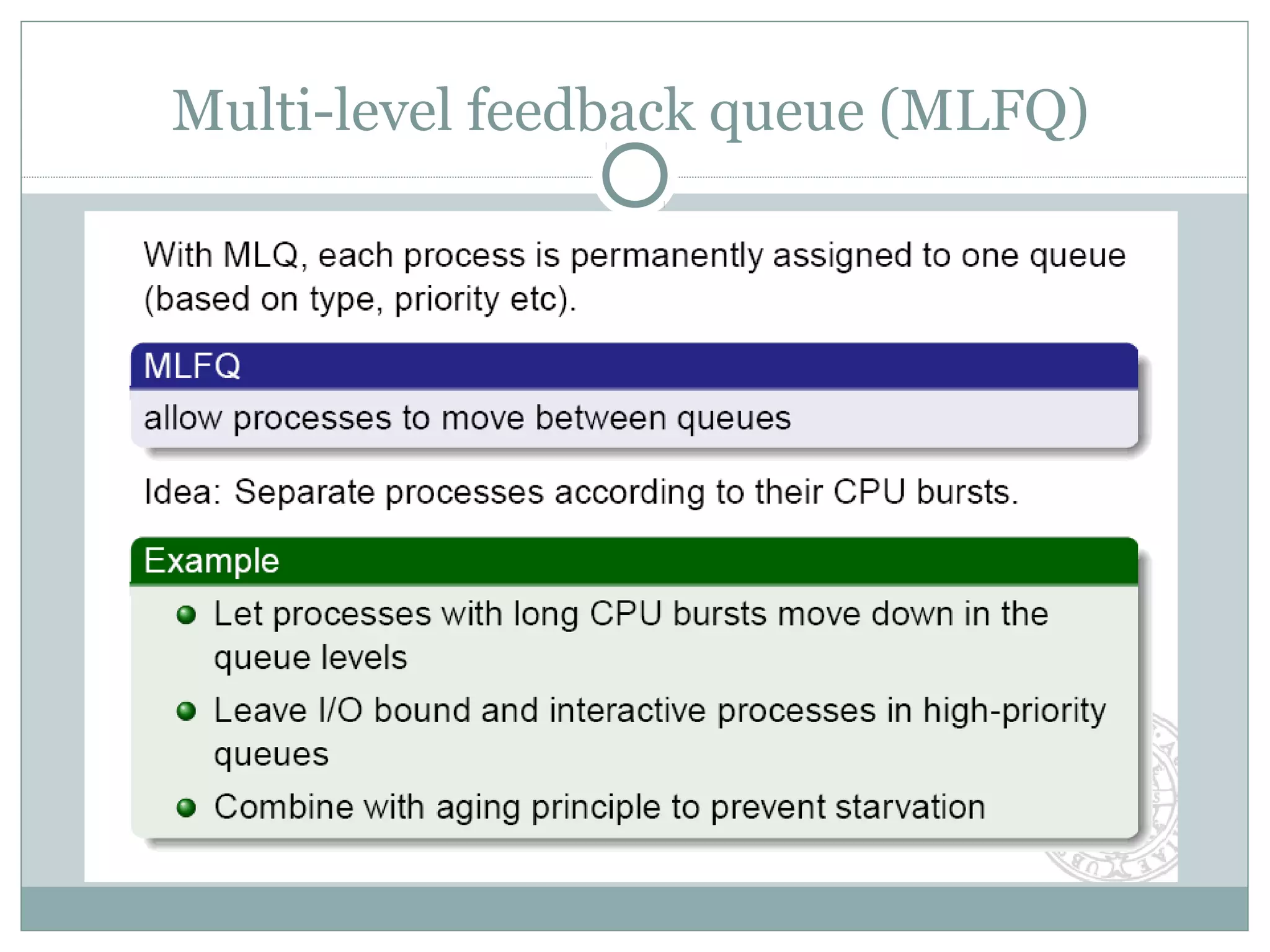 Multi-level feedback queue (MLFQ)
 