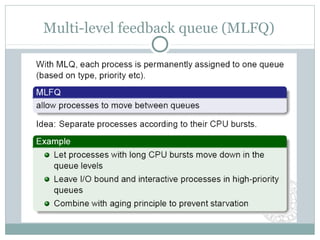 Multi-level feedback queue (MLFQ)
 