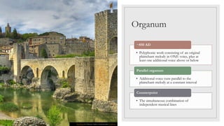 Organum
This Photo by Unknown Author is licensed under CC BY-SA
• Polyphonic work consisting of an original
plainchant melody in ONE voice, plus at
least one additional voice above or below
~850 AD
• Additional voice runs parallel to the
plainchant melody at a constant interval
Parallel organum
• The simultaneous combination of
independent musical lines
Counterpoint
 
