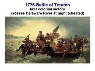 1776-Battle of Trenton first colonial victory crosses Delaware River at night (cheated) 
