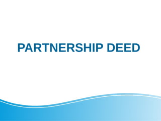 PARTNERSHIP DEED
 