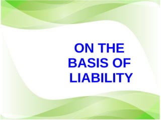 28/07/19 90
ON THE
BASIS OF
LIABILITY
 