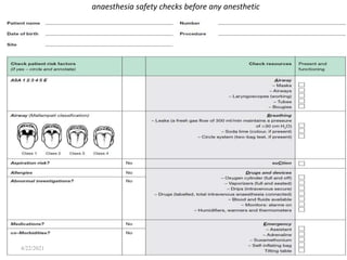 anaesthesia safety checks before any anesthetic
77
4/22/2021
 