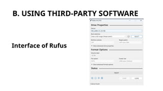 B. USING THIRD-PARTY SOFTWARE
Interface of Rufus
 