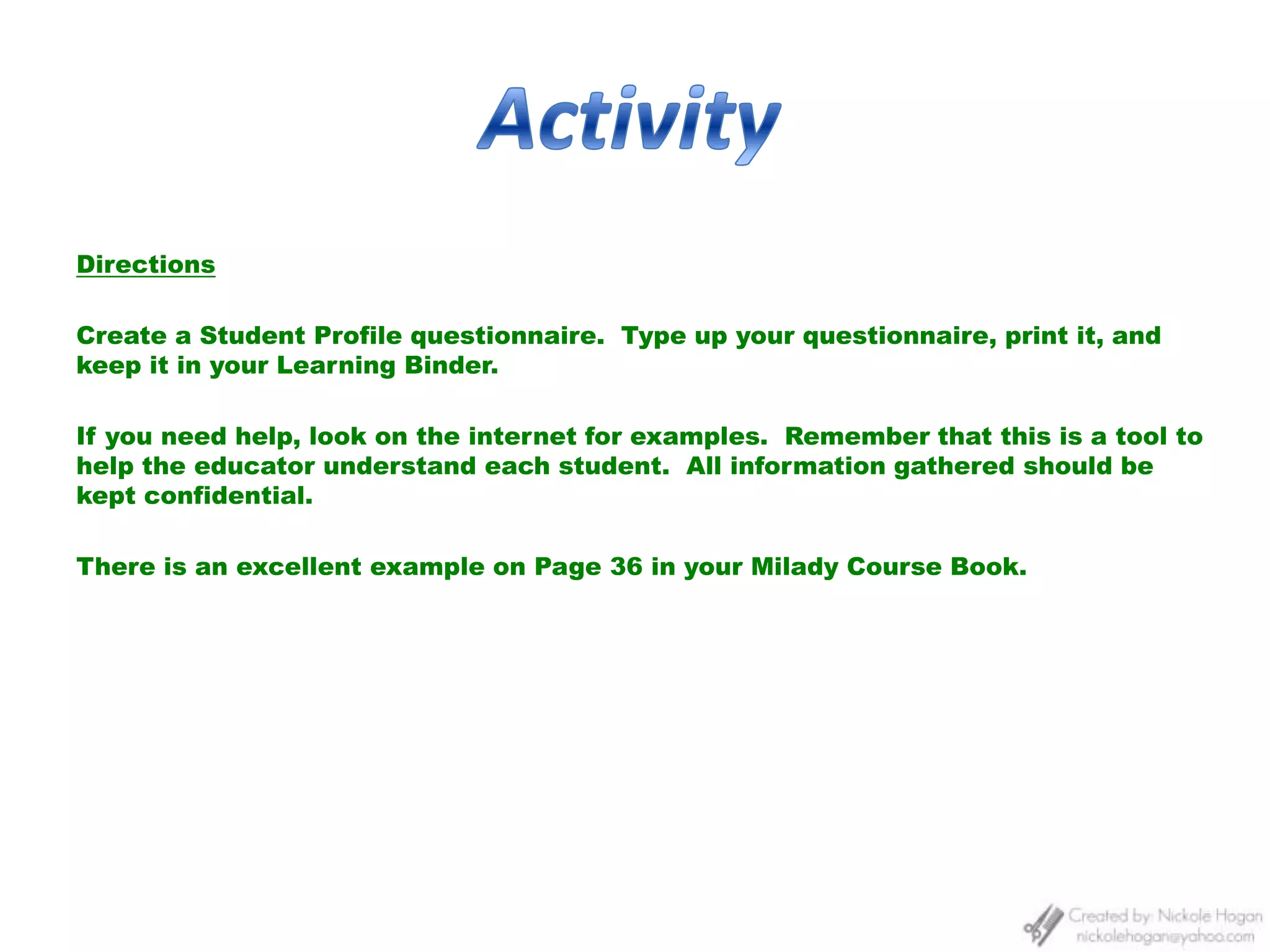 Setting the appropriate tone for the first day of class is critical to creating a dynamic learning environment.General OrganizationPlan a system that works for you.