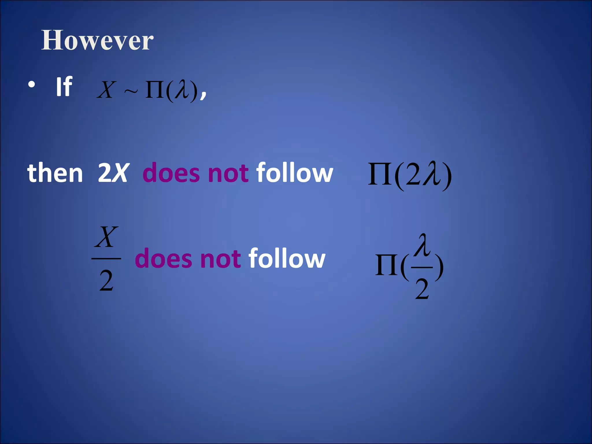 If  ,  then  2 X   does not  follow does not  follow  However 