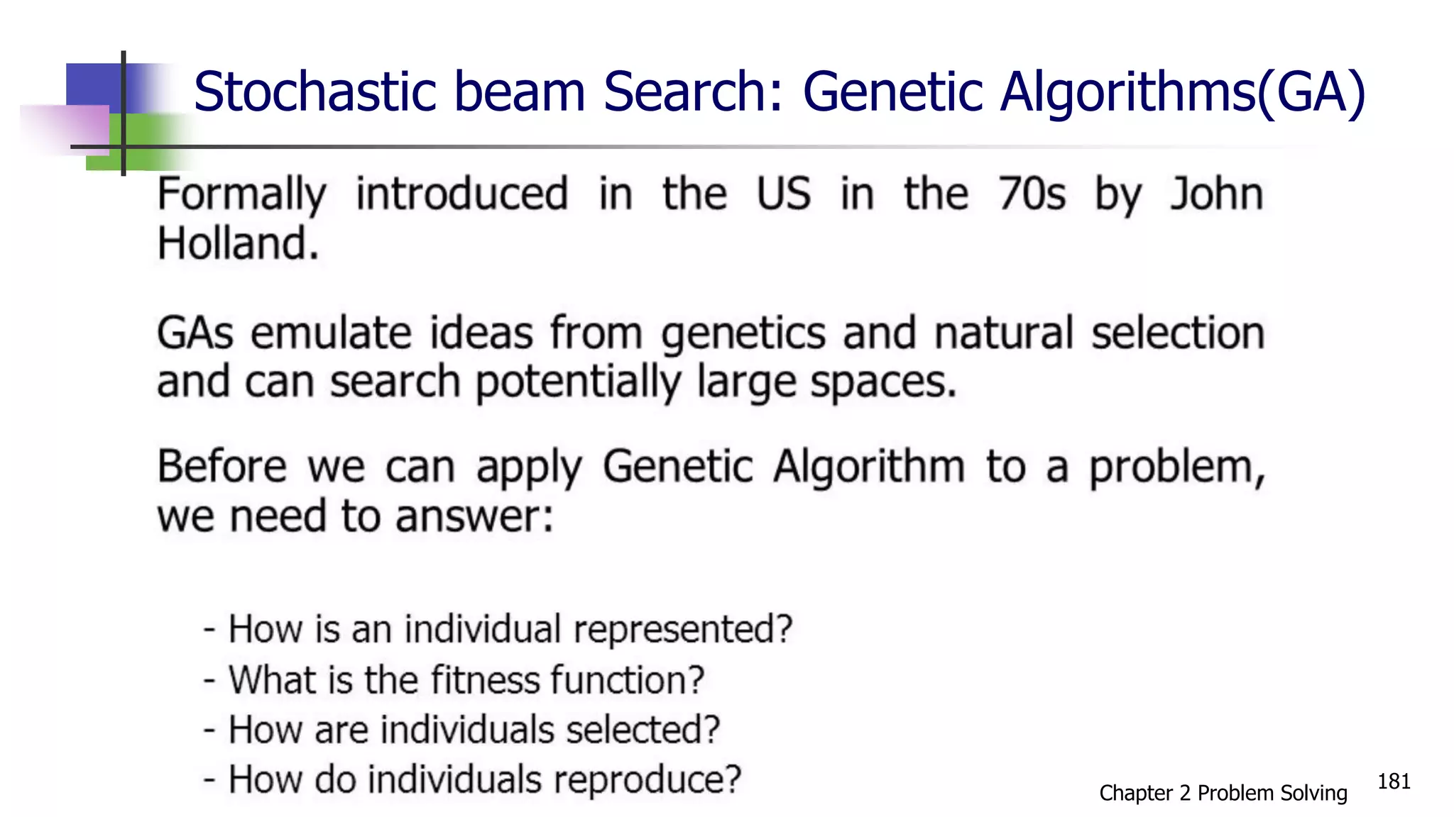 Stochastic beam Search: Genetic Algorithms(GA)
Chapter 2 Problem Solving
181
 
