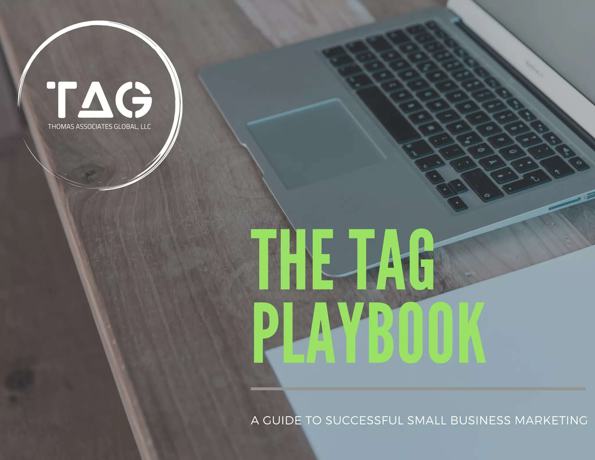 THE TAG
PLAYBOOK
A GUIDE TO SUCCESSFUL SMALL BUSINESS MARKETING
 