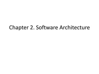Chapter 2. Software Architecture
 