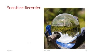 Sun shine Recorder
17
2/16/2023 WCE, Sangli
 