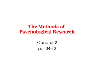 The Methods of  Psychological Research Chapter 2 pp. 34-72 