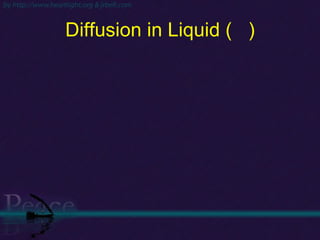 Diffusion in Liquid (  ) 