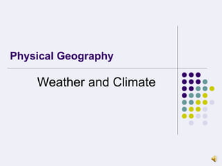 Physical Geography Weather and Climate 