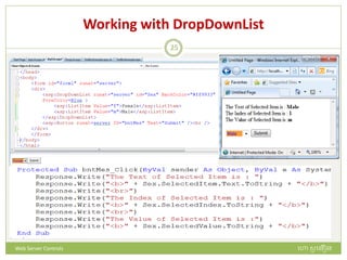 Working with DropDownList
ហោ សូ ហនឿនWeb Server Controls
25
 