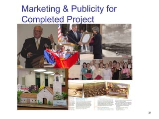 Marketing & Publicity for
Completed Project
31
 