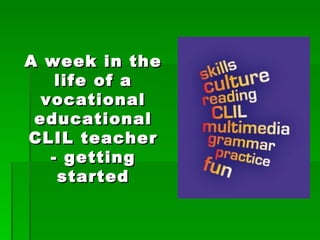 A week in the life of a vocational educational CLIL teacher - getting started 