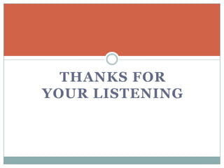 THANKS FOR
YOUR LISTENING
 