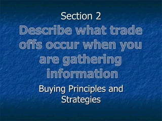 Section 2




Buying Principles and
     Strategies
 