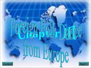 Chapter III Foreign Folk Dance from Europe Content Next>> 