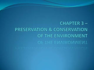 CHAPTER 3 – PRESERVATION & CONSERVATION OF THE ENVIRONMENT 