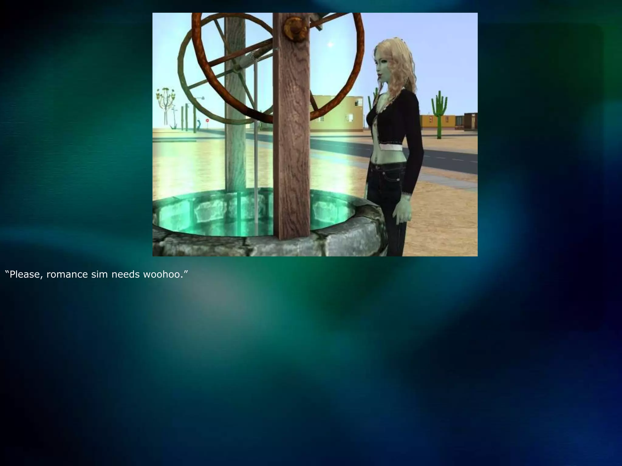 “Please, romance sim needs woohoo.”