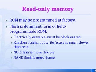 A read operation on the SRAM occurs as follows:CE is set to zero enabling the chip with R/W=1.An address is presented on the address lines.After some delay, data appear on the data lines.A write operation is similar:CE is set to zero.R/W is set to 0 for writing.An address is set on the address line and data is set on the data lines.
