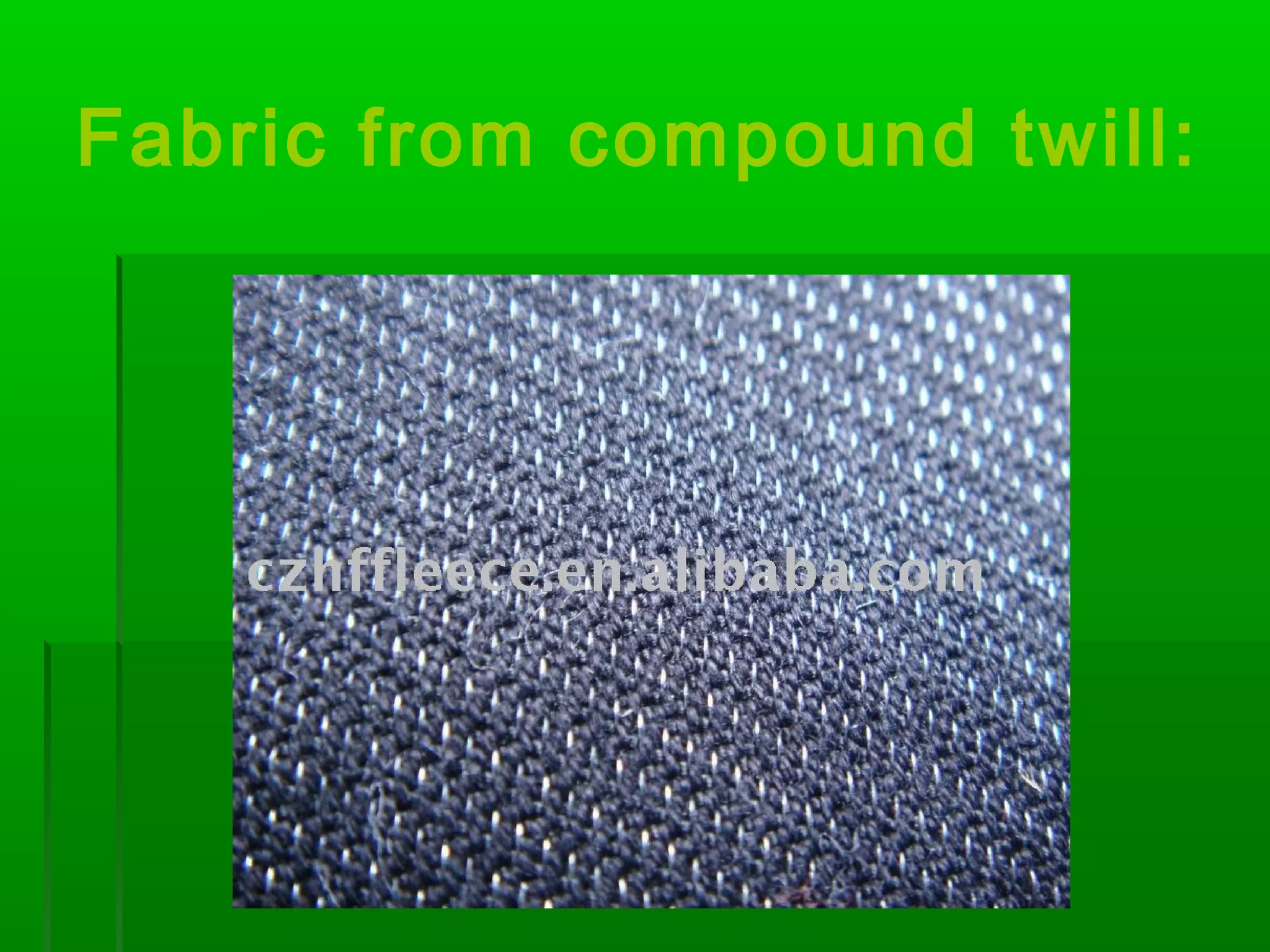 Fabric from compound twill:
 
