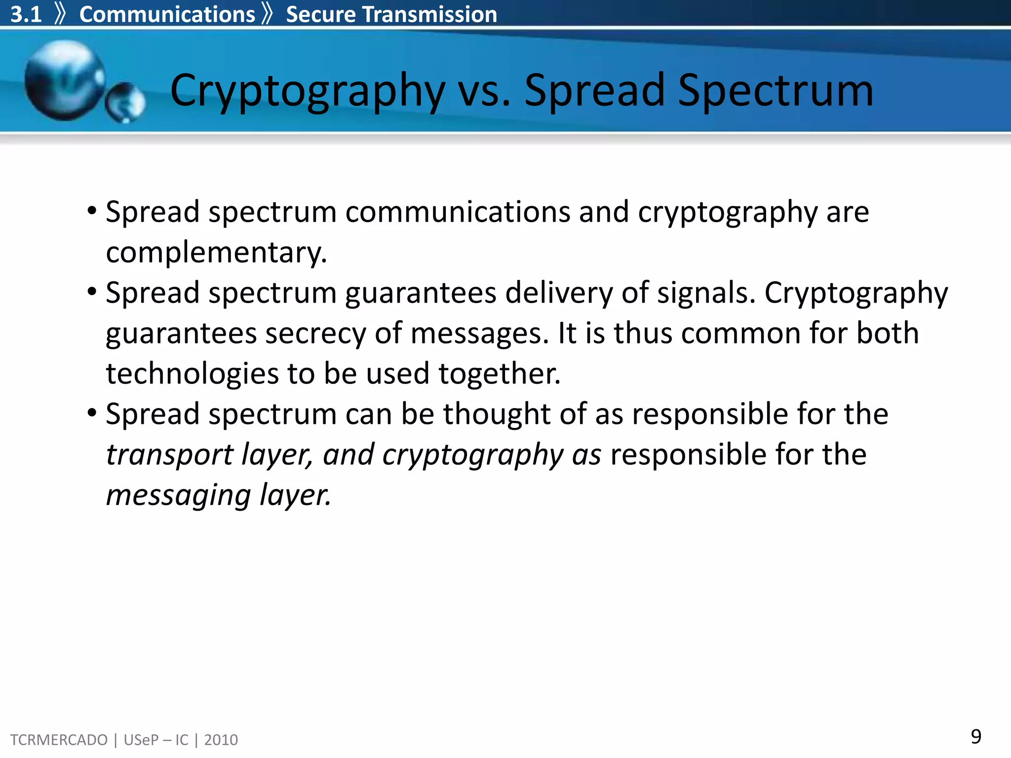 prevent passive attacks in the form of unauthorized reading of the message.