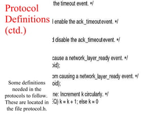 Protocol  Definitions (ctd.) Some definitions needed in the protocols to follow.  These are located in the file protocol.h. 