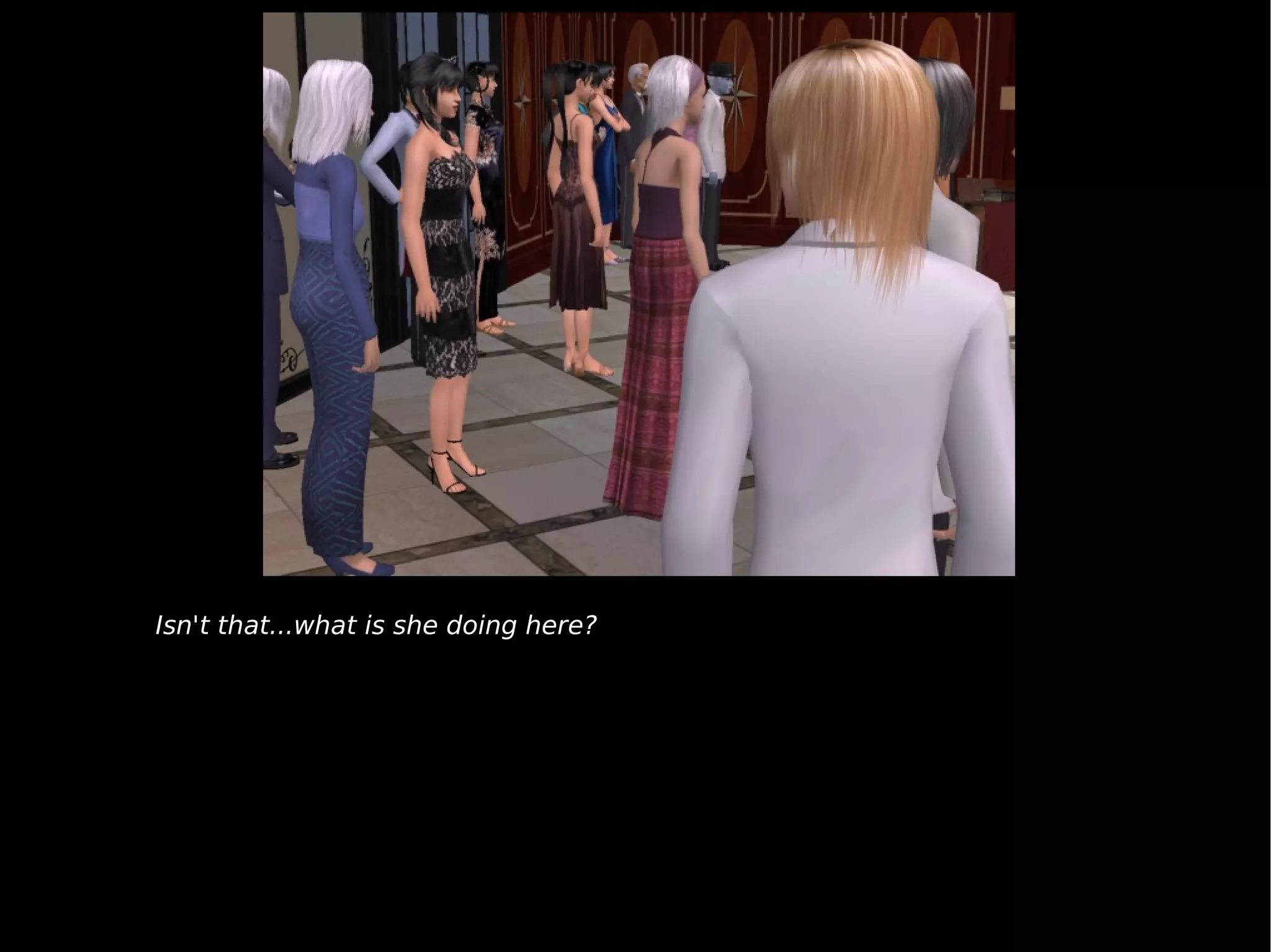 Isn't that...what is she doing here? 