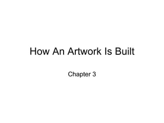 How An Artwork Is Built Chapter 3 