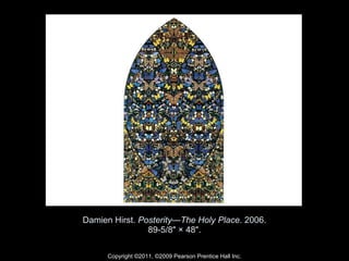 Damien Hirst.  Posterity—The Holy Place . 2006. 89-5/8" × 48". Copyright ©2011, ©2009 Pearson Prentice Hall Inc. 