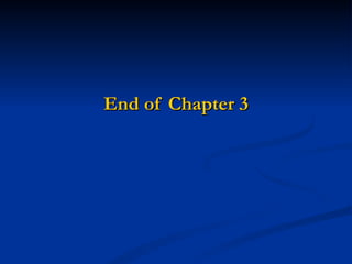 End of Chapter 3 