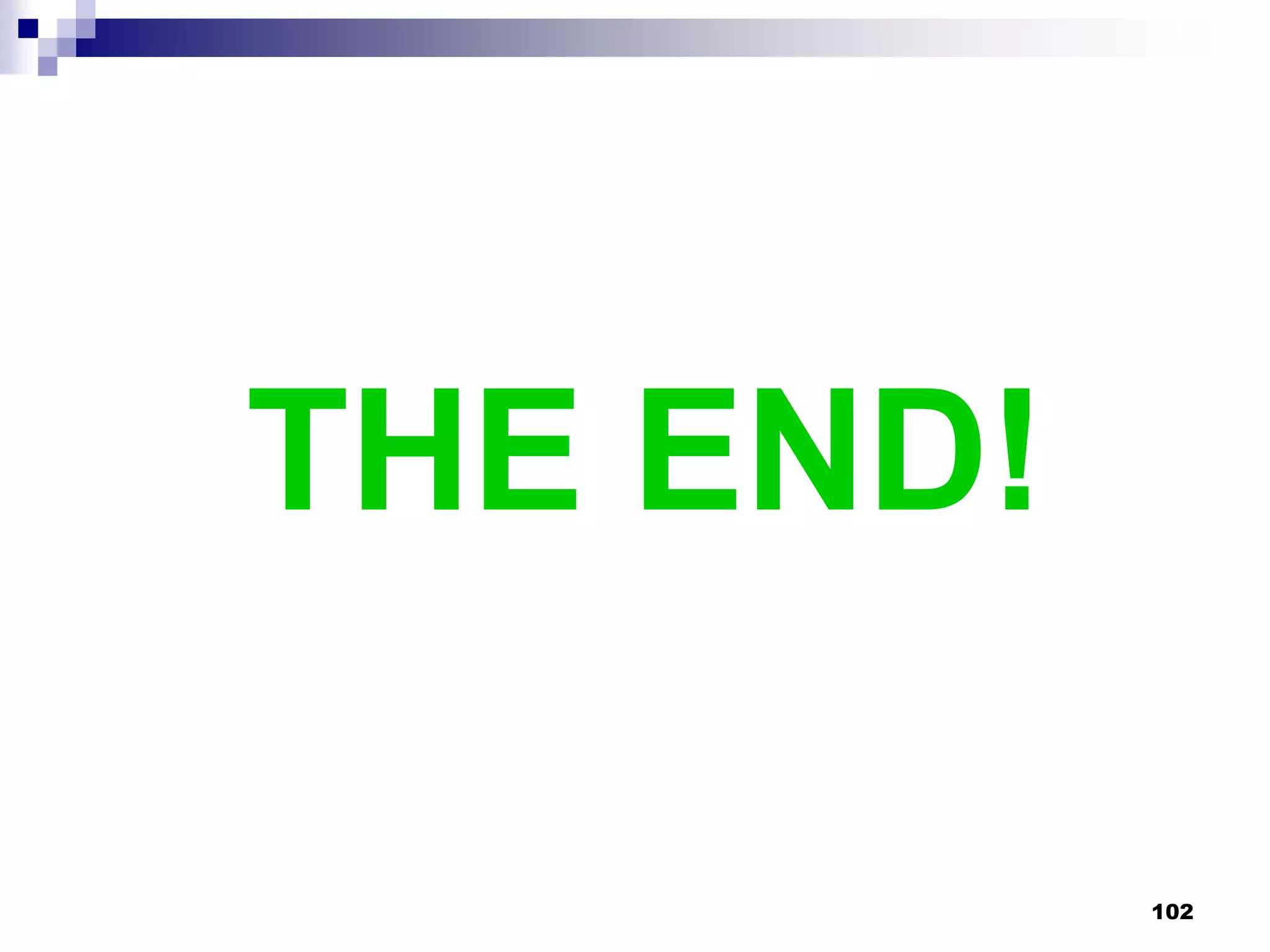 THE END!

           102
 