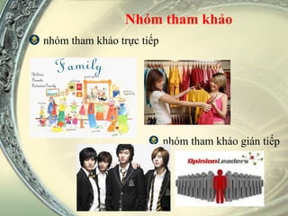 Nhóm tham khảo nhóm tham khảo trực tiếp nhóm tham khảo gián tiếp 