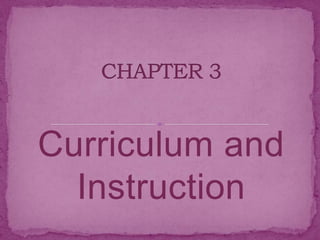 Curriculum and
  Instruction
 