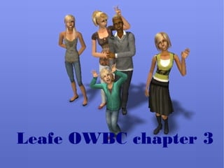 Leafe OWBC chapter 3
 