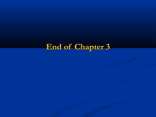 End of Chapter 3
 