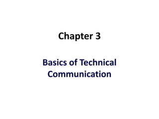 Chapter 3

Basics of Technical
 Communication
 