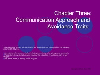 Chapter Three: Communication Approach and  Avoidance Traits  ,[object Object],[object Object],[object Object],[object Object]