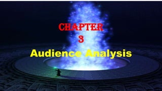CHAPTER
3
Audience Analysis
 