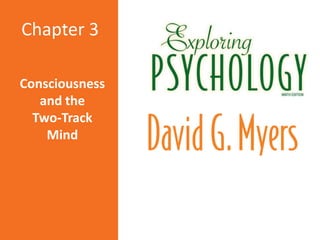 Consciousness
and the
Two-Track
Mind
Chapter 3
 