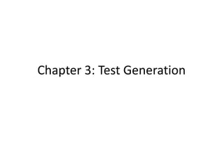 Chapter 3: Test Generation

 