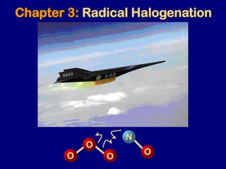 Chapter 3: Radical Halogenation
O O
O
O
N
 