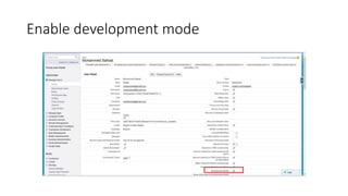 Enable development mode
 