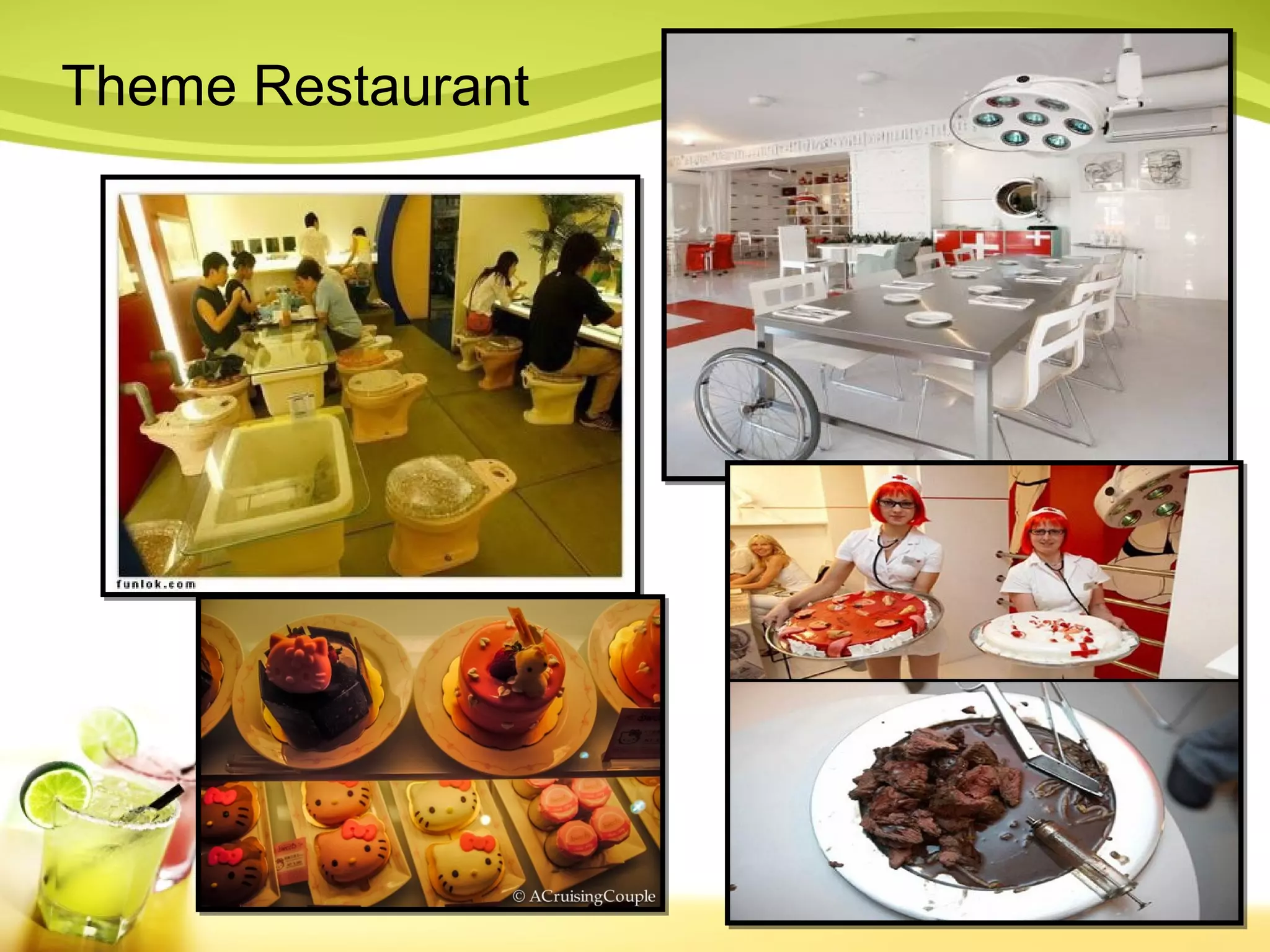 Theme Restaurant 
 