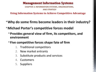 Management Information SystemsManagement Information Systems
Why do some firms become leaders in their industry?
Michael...
